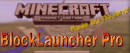 BlockLauncher Pro  Android [MCPE]